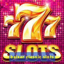 baixar classic slots